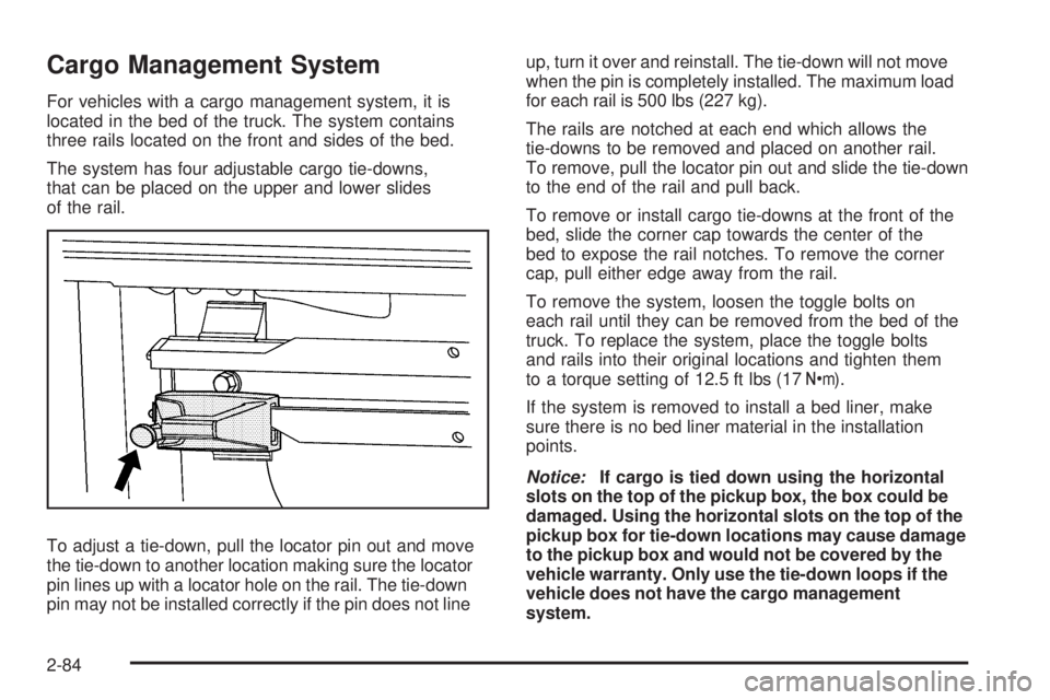 GMC SIERRA 2009 Owners Manual Cargo Management System
For vehicles with a cargo management system, it is
located in the bed of the truck. The system contains
three rails located on the front and sides of the bed.
The system has fo GMC SIERRA 2009 Owners Manual Cargo Management System
For vehicles with a cargo management system, it is
located in the bed of the truck. The system contains
three rails located on the front and sides of the bed.
The system has fo
