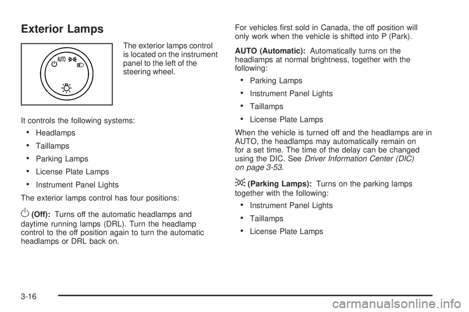 GMC SIERRA 2009  Owners Manual Exterior Lamps
The exterior lamps control
is located on the instrument
panel to the left of the
steering wheel.
It controls the following systems:
Headlamps
Taillamps
Parking Lamps
License Plate Lamps