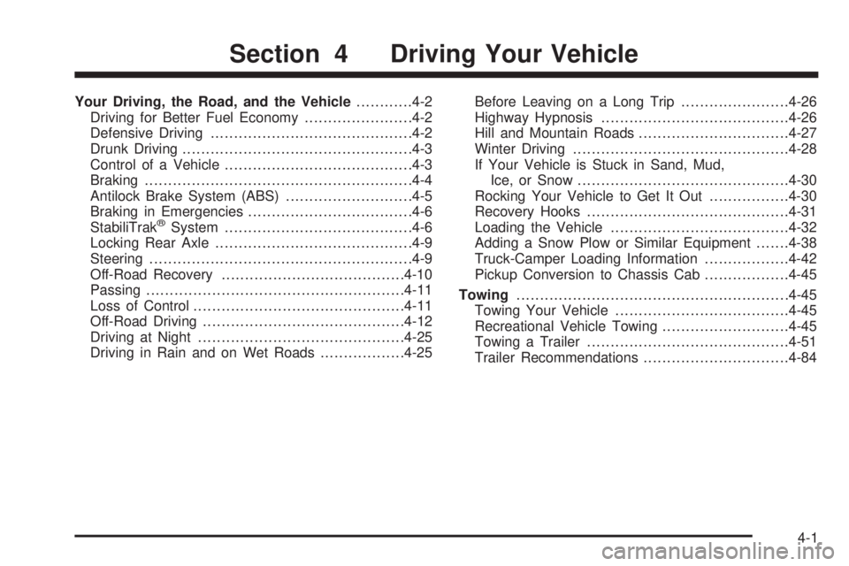 GMC SIERRA 2009 Owners Manual Your Driving, the Road, and the Vehicle............4-2
Driving for Better Fuel Economy.......................4-2
Defensive Driving...........................................4-2
Drunk Driving.......... GMC SIERRA 2009 Owners Manual Your Driving, the Road, and the Vehicle............4-2
Driving for Better Fuel Economy.......................4-2
Defensive Driving...........................................4-2
Drunk Driving..........