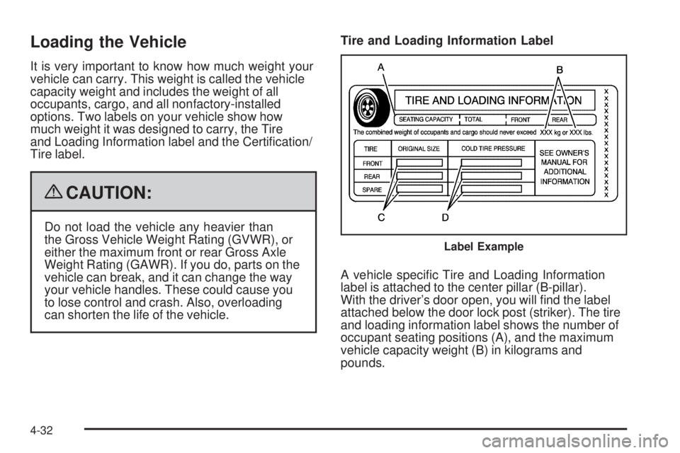 GMC SIERRA 2009  Owners Manual Loading the Vehicle
It is very important to know how much weight your
vehicle can carry. This weight is called the vehicle
capacity weight and includes the weight of all
occupants, cargo, and all nonf