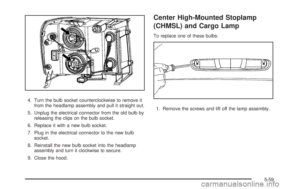GMC SIERRA 2009  Owners Manual 4. Turn the bulb socket counterclockwise to remove it
from the headlamp assembly and pull it straight out.
5. Unplug the electrical connector from the old bulb by
releasing the clips on the bulb socke
