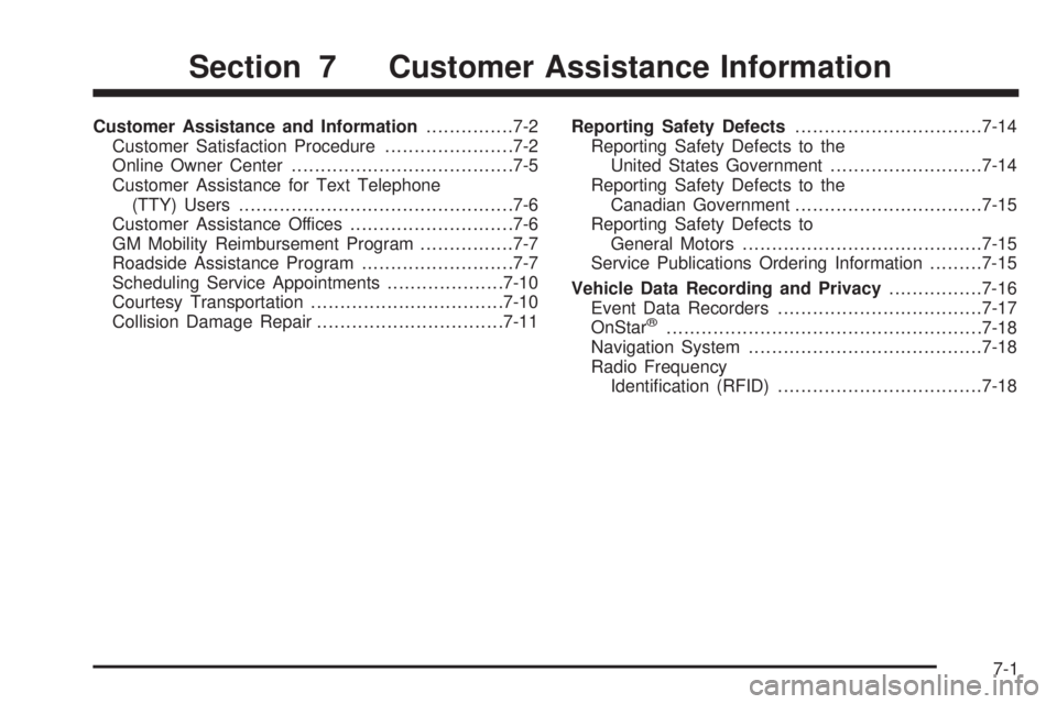 GMC SIERRA 2009  Owners Manual Customer Assistance and Information...............7-2
Customer Satisfaction Procedure......................7-2
Online Owner Center......................................7-5
Customer Assistance for Text