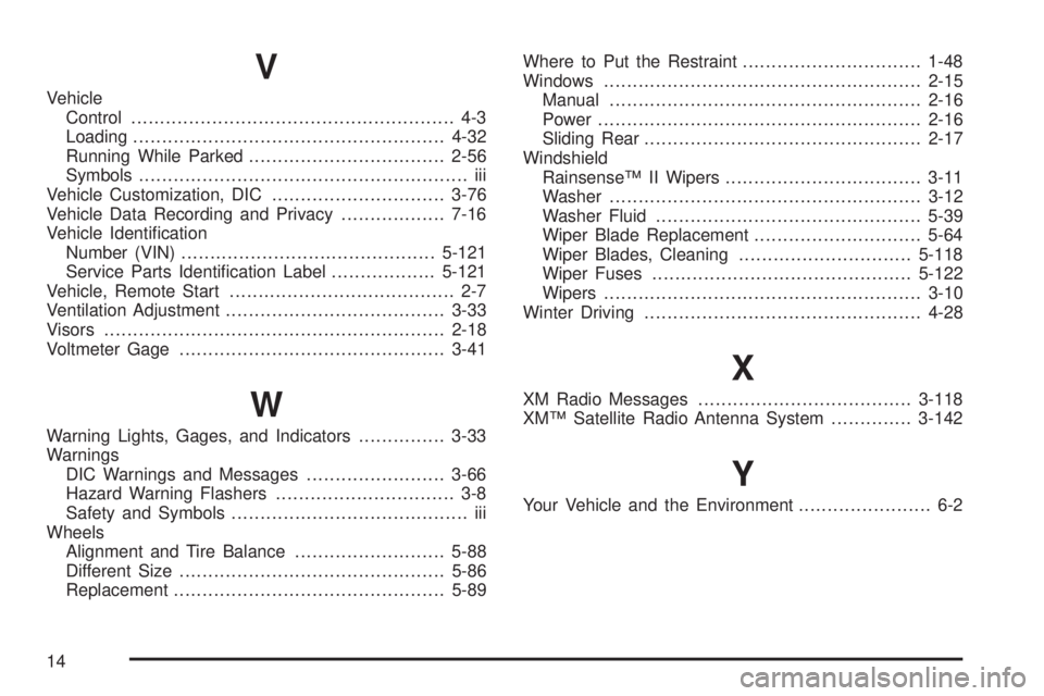 GMC SIERRA 2009  Owners Manual V
Vehicle
Control........................................................ 4-3
Loading......................................................4-32
Running While Parked..................................2-