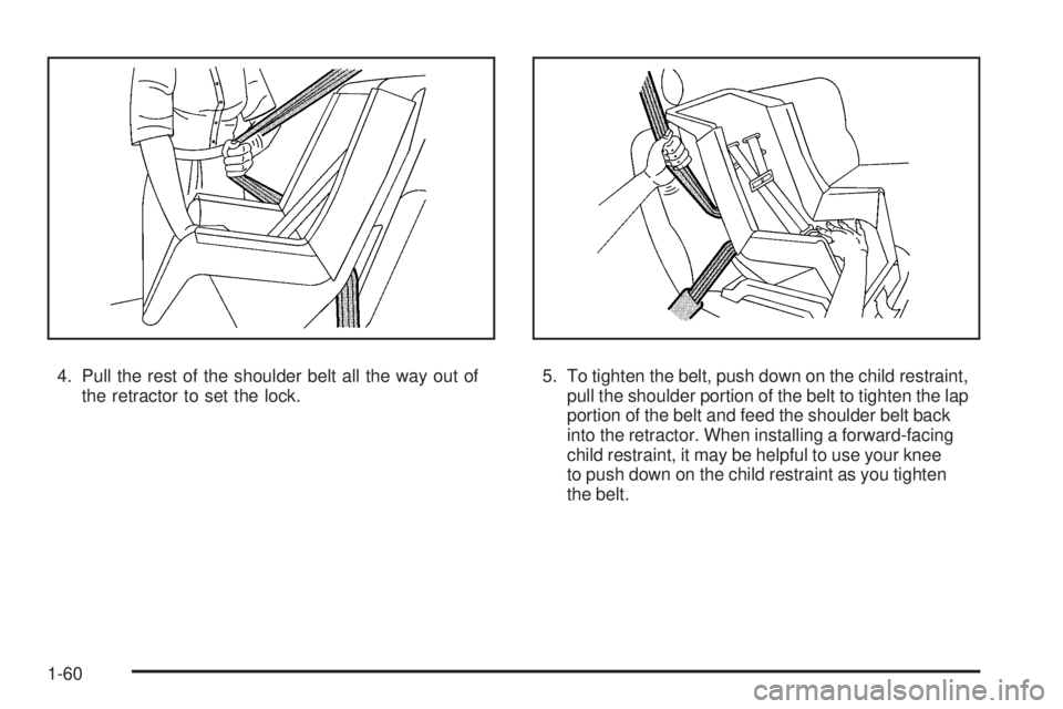 GMC SIERRA 2009 Repair Manual 4. Pull the rest of the shoulder belt all the way out of
the retractor to set the lock.5. To tighten the belt, push down on the child restraint,
pull the shoulder portion of the belt to tighten the la GMC SIERRA 2009 Repair Manual 4. Pull the rest of the shoulder belt all the way out of
the retractor to set the lock.5. To tighten the belt, push down on the child restraint,
pull the shoulder portion of the belt to tighten the la