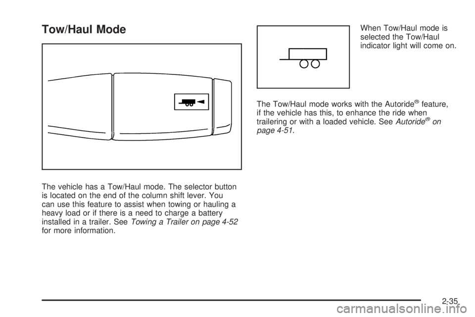 GMC YUKON 2009 Owners Manual Tow/Haul Mode
The vehicle has a Tow/Haul mode. The selector button
is located on the end of the column shift lever. You
can use this feature to assist when towing or hauling a
heavy load or if there i GMC YUKON 2009 Owners Manual Tow/Haul Mode
The vehicle has a Tow/Haul mode. The selector button
is located on the end of the column shift lever. You
can use this feature to assist when towing or hauling a
heavy load or if there i