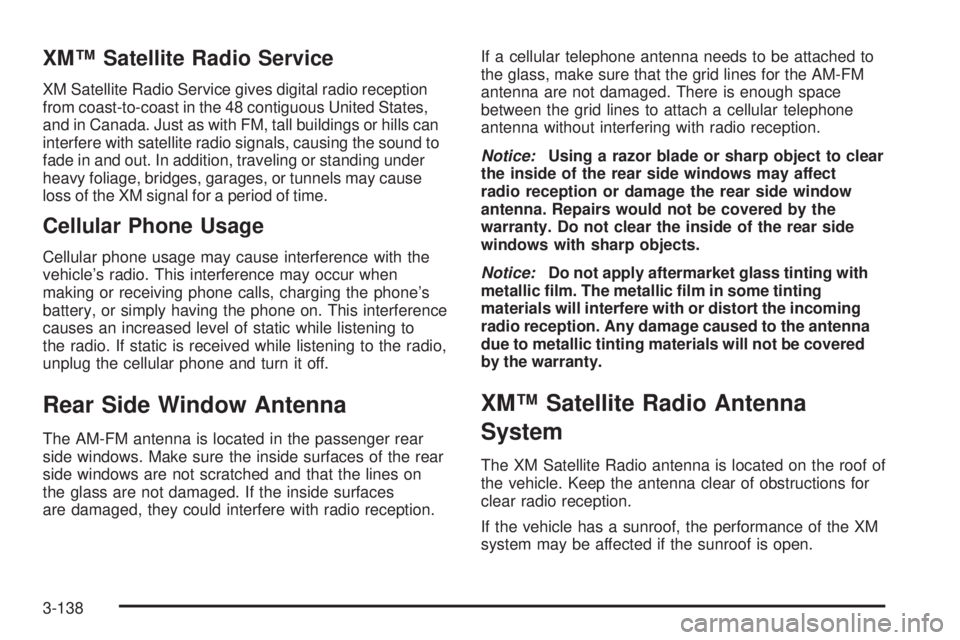 GMC YUKON 2009  Owners Manual XM™ Satellite Radio Service
XM Satellite Radio Service gives digital radio reception
from coast-to-coast in the 48 contiguous United States,
and in Canada. Just as with FM, tall buildings or hills c