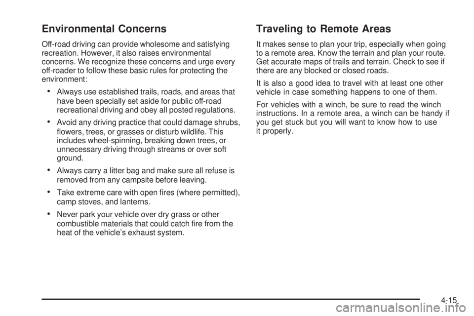 GMC YUKON 2009  Owners Manual Environmental Concerns
Off-road driving can provide wholesome and satisfying
recreation. However, it also raises environmental
concerns. We recognize these concerns and urge every
off-roader to follow
