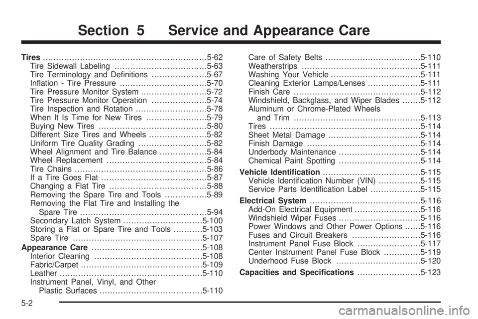 GMC YUKON 2009 User Guide Tires..............................................................5-62
Tire Sidewall Labeling...................................5-63
Tire Terminology and De�nitions.....................5-67
In�ation 