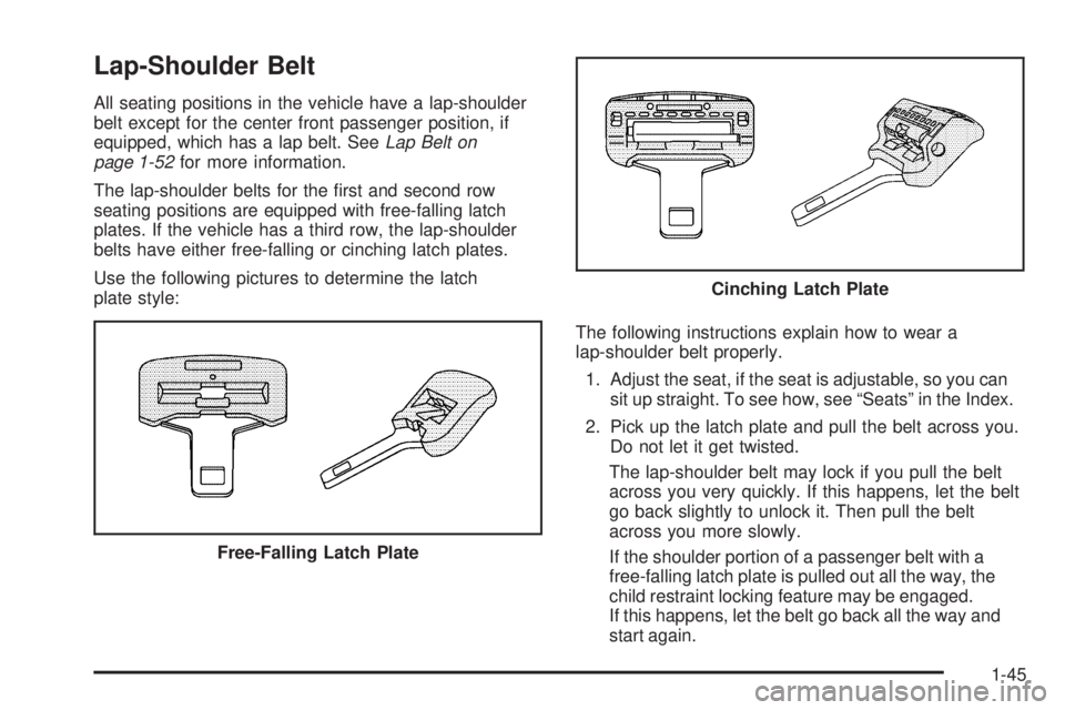 GMC YUKON 2009 Workshop Manual Lap-Shoulder Belt
All seating positions in the vehicle have a lap-shoulder
belt except for the center front passenger position, if
equipped, which has a lap belt. SeeLap Belt on
page 1-52for more info GMC YUKON 2009 Workshop Manual Lap-Shoulder Belt
All seating positions in the vehicle have a lap-shoulder
belt except for the center front passenger position, if
equipped, which has a lap belt. SeeLap Belt on
page 1-52for more info