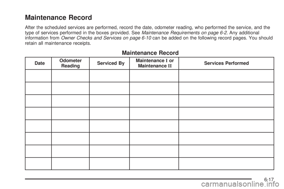 GMC YUKON 2009  Owners Manual Maintenance Record
After the scheduled services are performed, record the date, odometer reading, who performed the service, and the
type of services performed in the boxes provided. SeeMaintenance Re