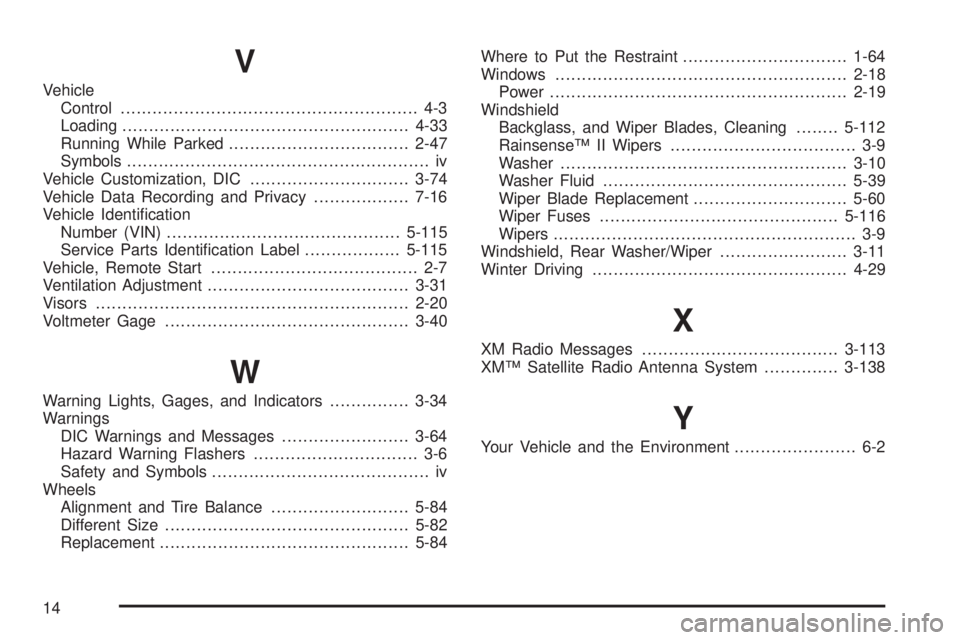 GMC YUKON 2009 Owners Manual V
Vehicle
Control........................................................ 4-3
Loading......................................................4-33
Running While Parked..................................2- GMC YUKON 2009 Owners Manual V
Vehicle
Control........................................................ 4-3
Loading......................................................4-33
Running While Parked..................................2-