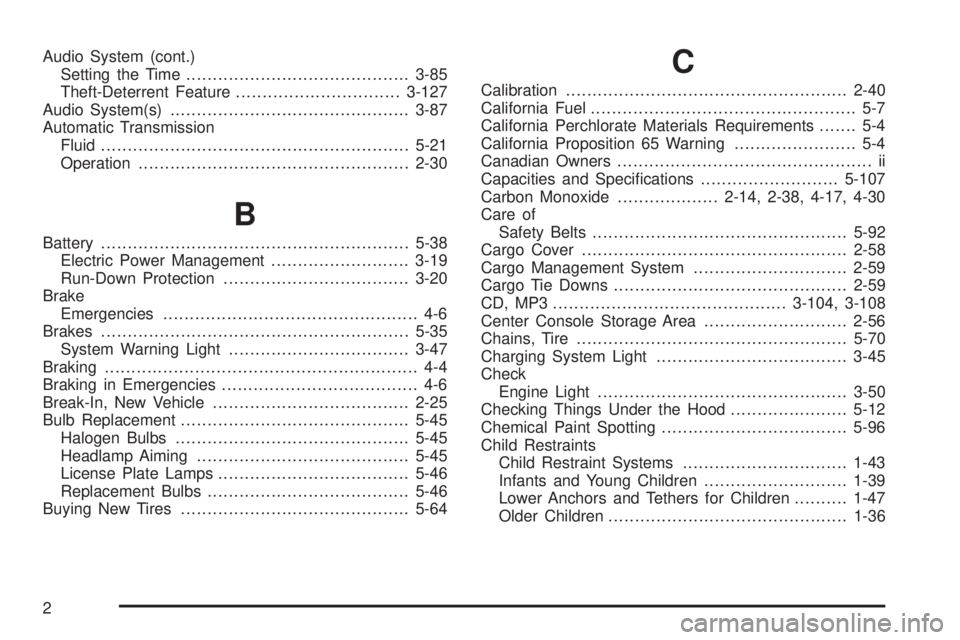 GMC ACADIA 2008  Owners Manual Audio System (cont.)
Setting the Time..........................................3-85
Theft-Deterrent Feature...............................3-127
Audio System(s).........................................