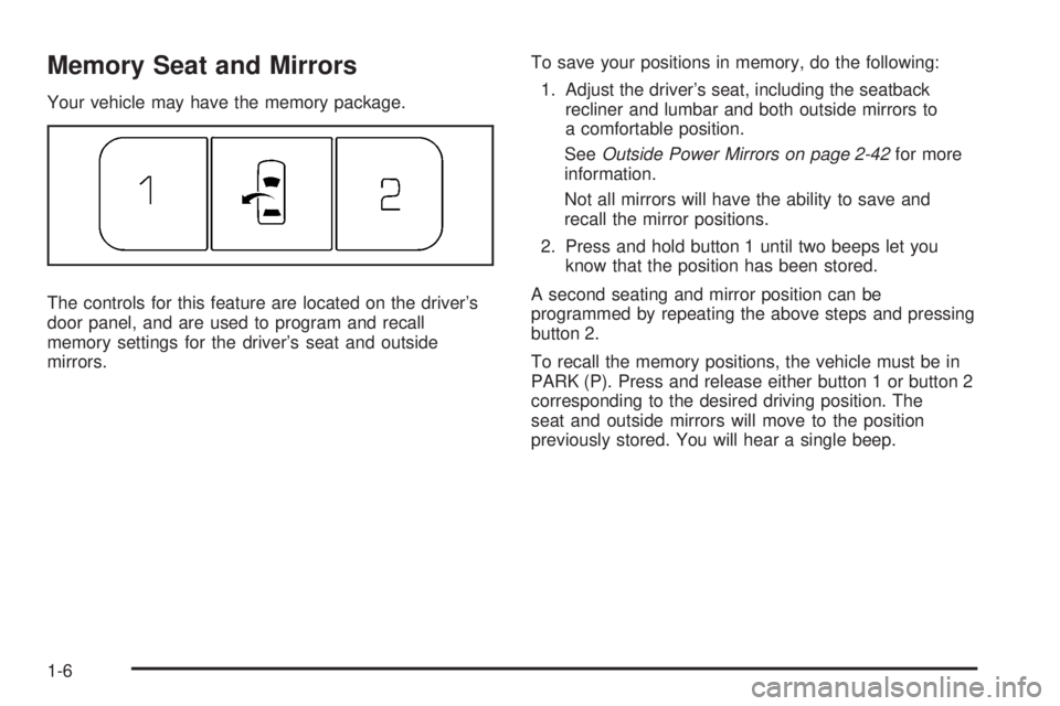 GMC ACADIA 2008  Owners Manual Memory Seat and Mirrors
Your vehicle may have the memory package.
The controls for this feature are located on the driver’s
door panel, and are used to program and recall
memory settings for the dri