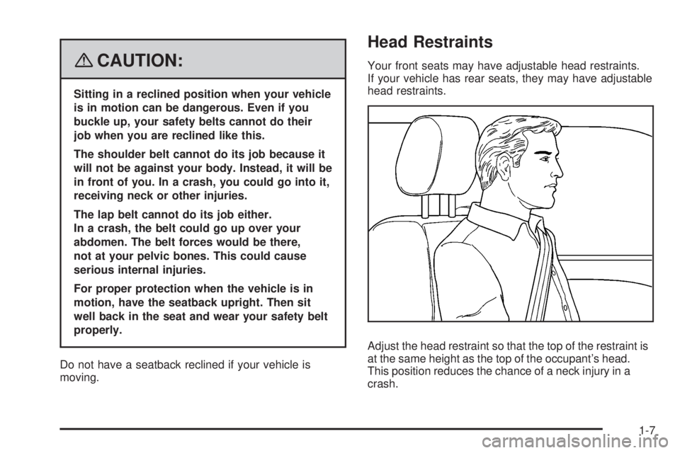 GMC CANYON 2008 User Guide {CAUTION:
Sitting in a reclined position when your vehicle
is in motion can be dangerous. Even if you
buckle up, your safety belts cannot do their
job when you are reclined like this.
The shoulder bel