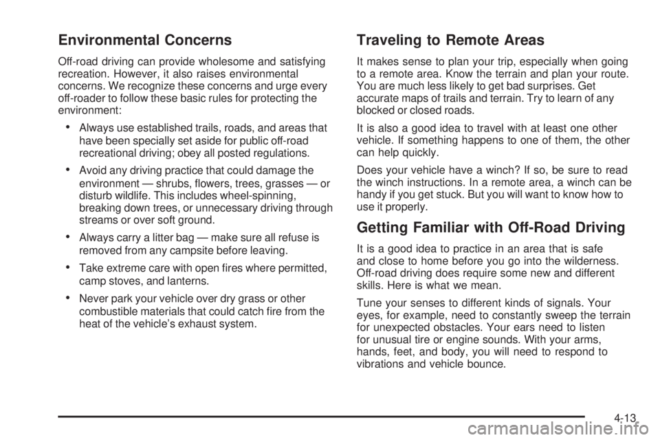 GMC CANYON 2008  Owners Manual Environmental Concerns
Off-road driving can provide wholesome and satisfying
recreation. However, it also raises environmental
concerns. We recognize these concerns and urge every
off-roader to follow