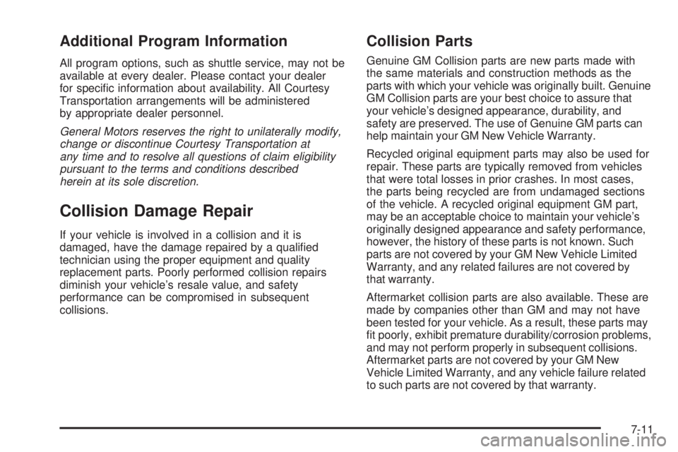 GMC CANYON 2008  Owners Manual Additional Program Information
All program options, such as shuttle service, may not be
available at every dealer. Please contact your dealer
for speci�c information about availability. All Courtesy
T