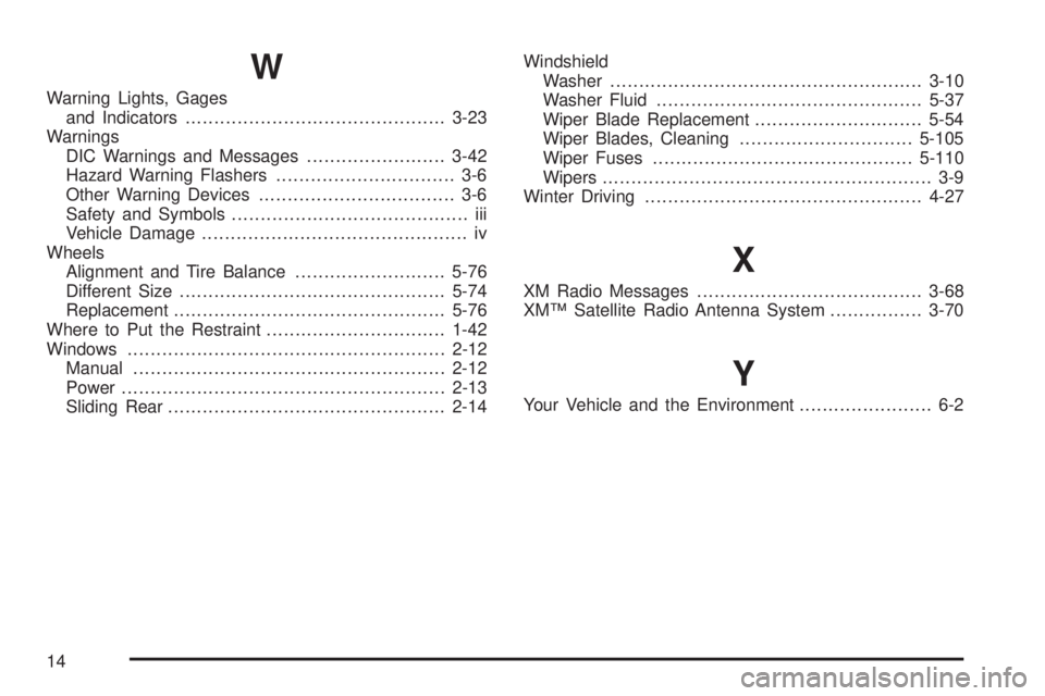 GMC CANYON 2008  Owners Manual W
Warning Lights, Gages
and Indicators.............................................3-23
Warnings
DIC Warnings and Messages........................3-42
Hazard Warning Flashers..........................