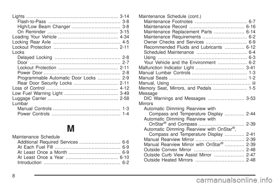 GMC ENVOY 2008  Owners Manual Lights............................................................3-14
Flash-to-Pass............................................... 3-8
High/Low Beam Changer................................ 3-8
On Rem