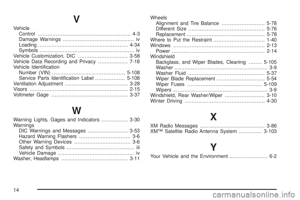 GMC ENVOY 2008  Owners Manual V
Vehicle
Control........................................................ 4-3
Damage Warnings........................................... iv
Loading.....................................................