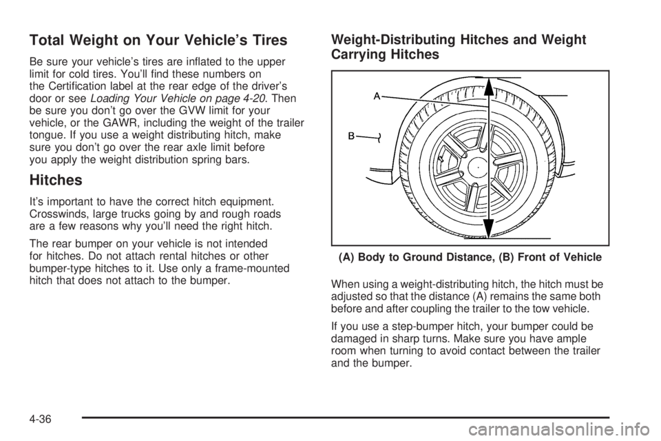 GMC SAVANA 2008 Owners Manual Total Weight on Your Vehicle’s Tires
Be sure your vehicle’s tires are inflated to the upper
limit for cold tires. You’ll find these numbers on
the Certification label at the rear edge of the GMC SAVANA 2008 Owners Manual Total Weight on Your Vehicle’s Tires
Be sure your vehicle’s tires are inflated to the upper
limit for cold tires. You’ll find these numbers on
the Certification label at the rear edge of the
