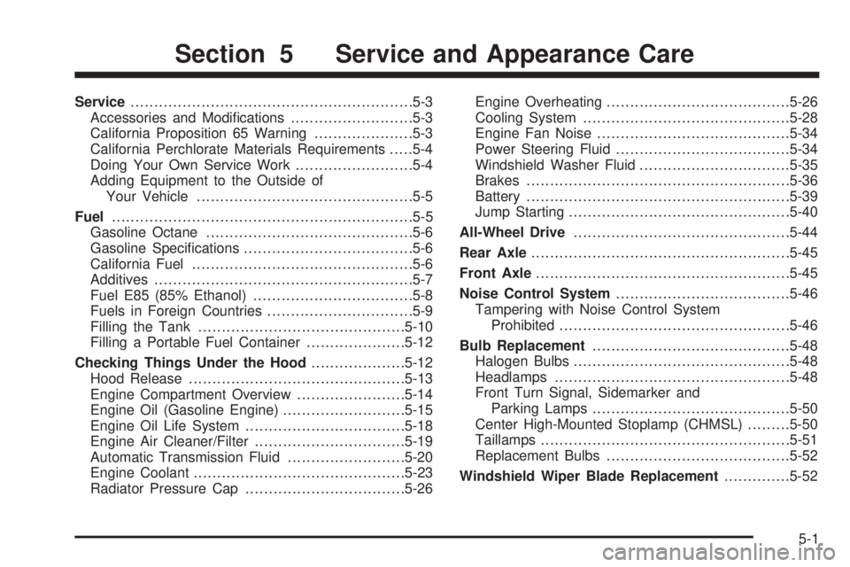 GMC SAVANA 2008  Owners Manual Service............................................................5-3
Accessories and Modiﬁcations..........................5-3
California Proposition 65 Warning.....................5-3
California 