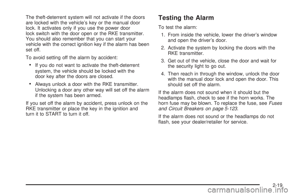 GMC SIERRA 2008 Owners Manual The theft-deterrent system will not activate if the doors
are locked with the vehicle’s key or the manual door
lock. It activates only if you use the power door
lock switch with the door open or the GMC SIERRA 2008 Owners Manual The theft-deterrent system will not activate if the doors
are locked with the vehicle’s key or the manual door
lock. It activates only if you use the power door
lock switch with the door open or the
