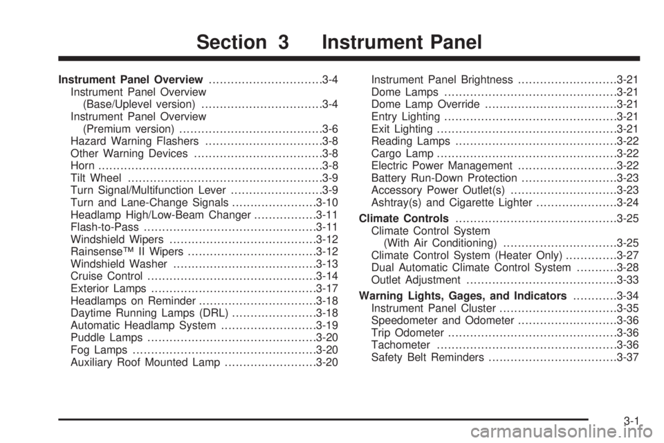 GMC SIERRA 2008 Owners Manual Instrument Panel Overview...............................3-4
Instrument Panel Overview
(Base/Uplevel version).................................3-4
Instrument Panel Overview
(Premium version)............ GMC SIERRA 2008 Owners Manual Instrument Panel Overview...............................3-4
Instrument Panel Overview
(Base/Uplevel version).................................3-4
Instrument Panel Overview
(Premium version)............