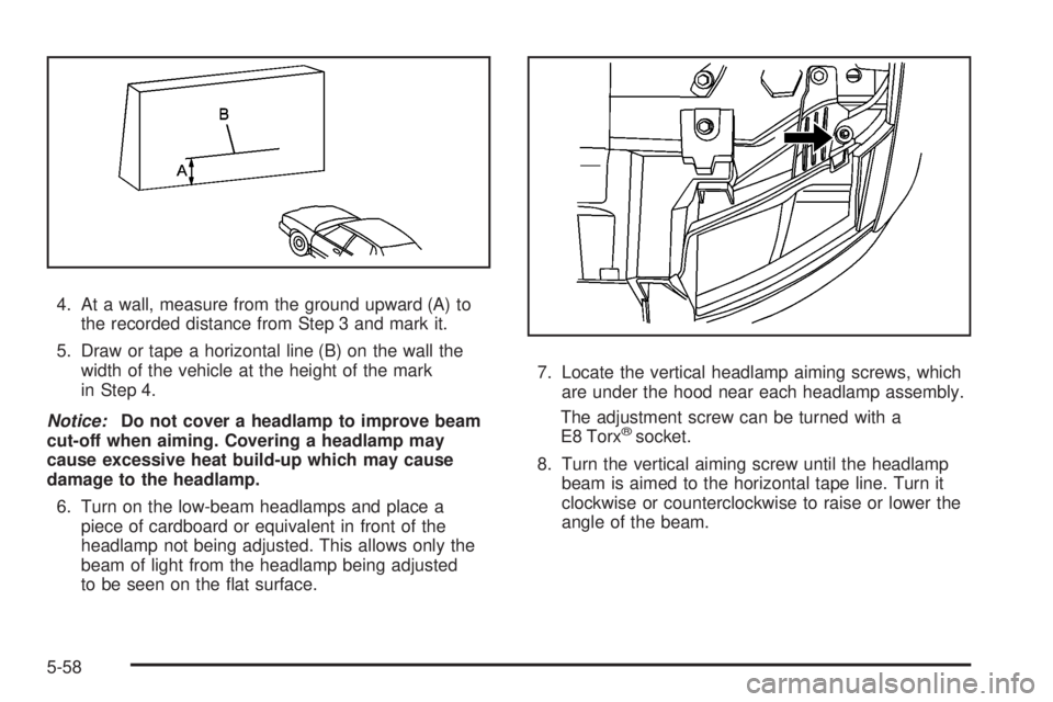 GMC SIERRA 2008 Owners Manual 4. At a wall, measure from the ground upward (A) to
the recorded distance from Step 3 and mark it.
5. Draw or tape a horizontal line (B) on the wall the
width of the vehicle at the height of the mark
GMC SIERRA 2008 Owners Manual 4. At a wall, measure from the ground upward (A) to
the recorded distance from Step 3 and mark it.
5. Draw or tape a horizontal line (B) on the wall the
width of the vehicle at the height of the mark