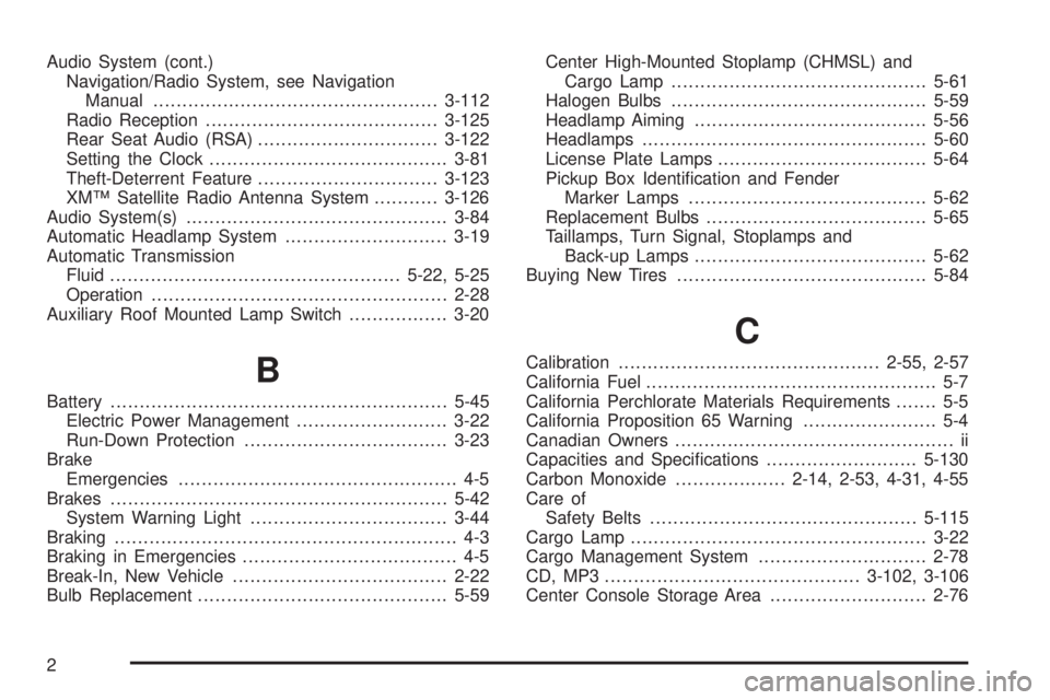 GMC SIERRA 2008  Owners Manual Audio System (cont.)
Navigation/Radio System, see Navigation
Manual.................................................3-112
Radio Reception........................................3-125
Rear Seat Audio (