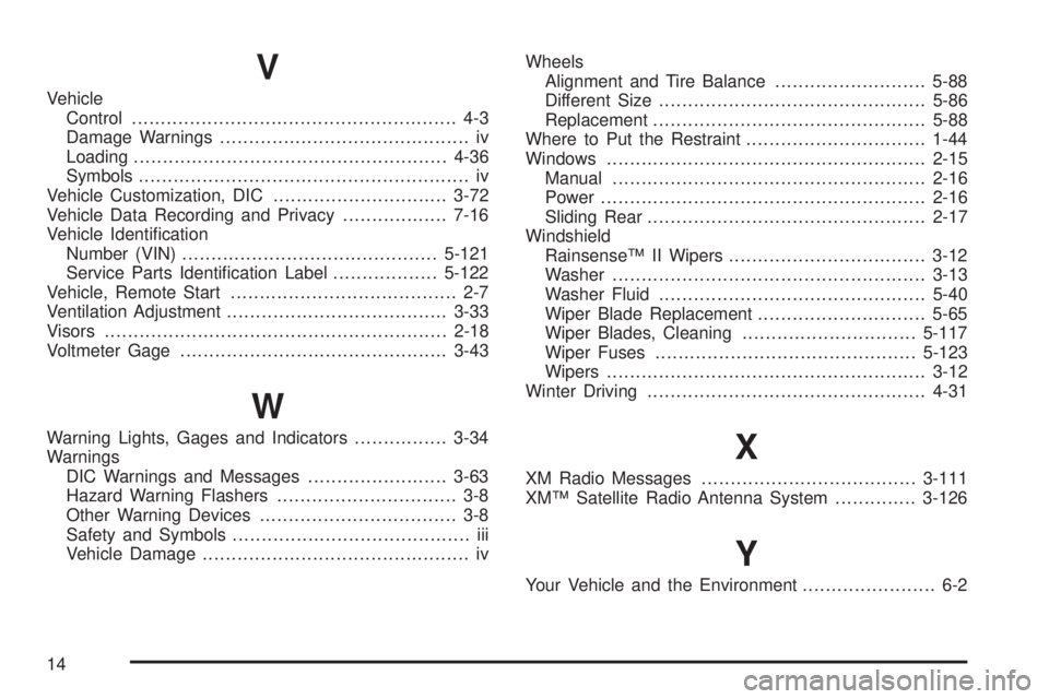 GMC SIERRA 2008  Owners Manual V
Vehicle
Control........................................................ 4-3
Damage Warnings........................................... iv
Loading.....................................................