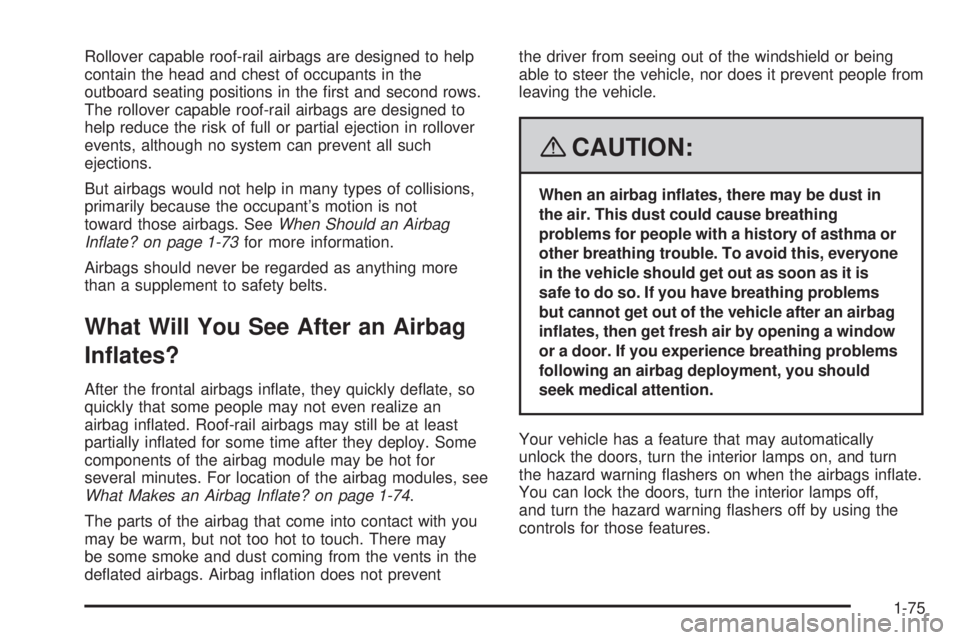 GMC SIERRA 2008 Manual PDF Rollover capable roof-rail airbags are designed to help
contain the head and chest of occupants in the
outboard seating positions in the �rst and second rows.
The rollover capable roof-rail airbags ar