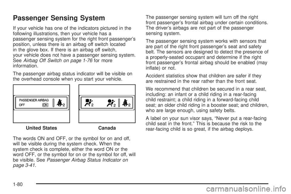 GMC SIERRA 2008  Owners Manual Passenger Sensing System
If your vehicle has one of the indicators pictured in the
following illustrations, then your vehicle has a
passenger sensing system for the right front passenger’s
position,