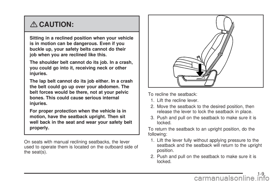 GMC YUKON 2008 User Guide {CAUTION:
Sitting in a reclined position when your vehicle
is in motion can be dangerous. Even if you
buckle up, your safety belts cannot do their
job when you are reclined like this.
The shoulder bel