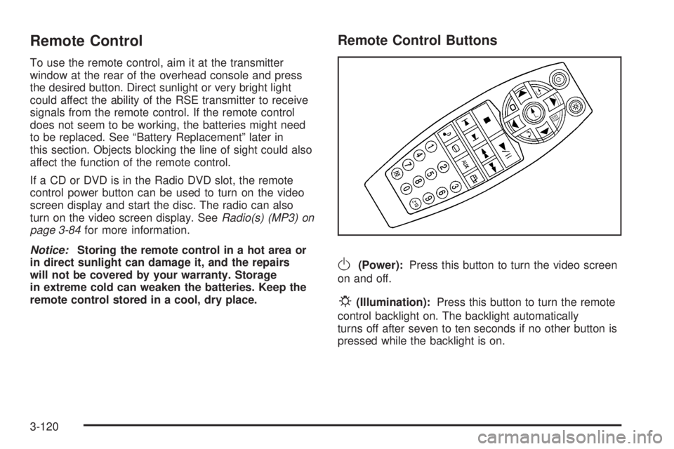 GMC YUKON 2008 User Guide Remote Control
To use the remote control, aim it at the transmitter
window at the rear of the overhead console and press
the desired button. Direct sunlight or very bright light
could affect the abili