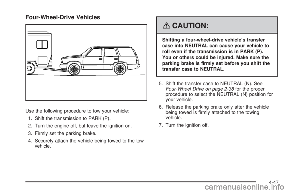GMC YUKON 2008 Manual PDF Four-Wheel-Drive Vehicles
Use the following procedure to tow your vehicle:
1. Shift the transmission to PARK (P).
2. Turn the engine off, but leave the ignition on.
3. Firmly set the parking brake.
4.