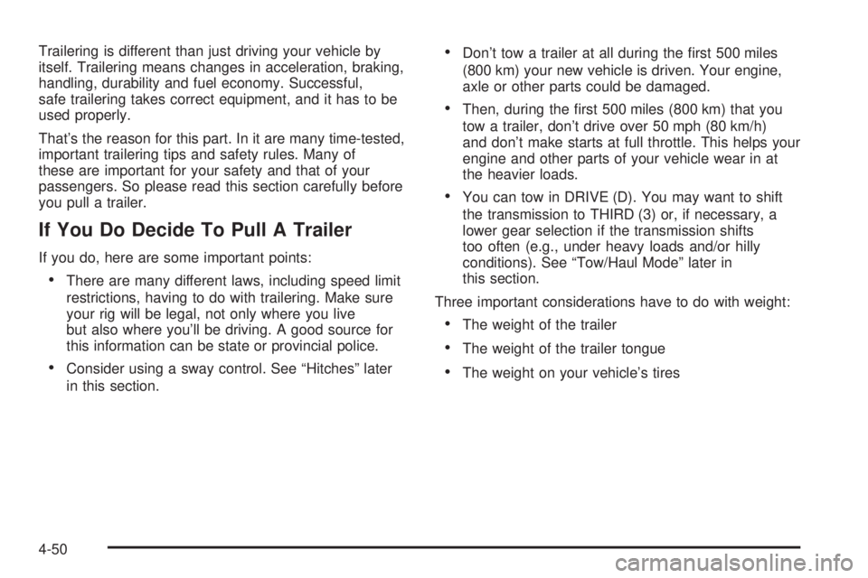 GMC YUKON 2008 Manual PDF Trailering is different than just driving your vehicle by
itself. Trailering means changes in acceleration, braking,
handling, durability and fuel economy. Successful,
safe trailering takes correct eq