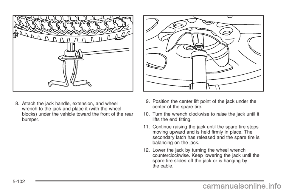 GMC YUKON 2008 Manual PDF 8. Attach the jack handle, extension, and wheel
wrench to the jack and place it (with the wheel
blocks) under the vehicle toward the front of the rear
bumper.9. Position the center lift point of the j