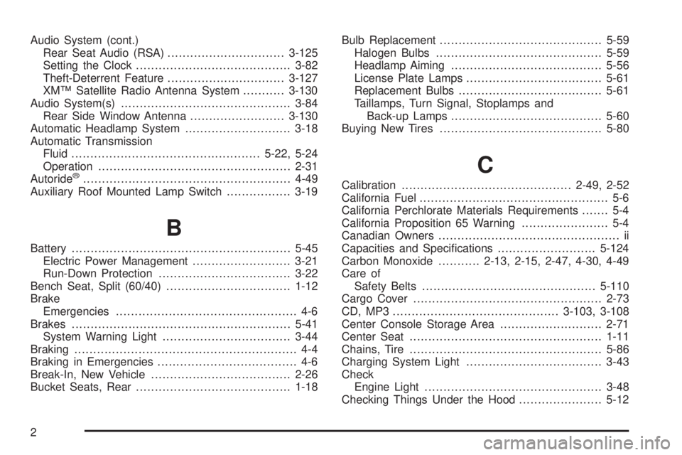 GMC YUKON 2008  Owners Manual Audio System (cont.)
Rear Seat Audio (RSA)...............................3-125
Setting the Clock.........................................3-82
Theft-Deterrent Feature...............................3-12