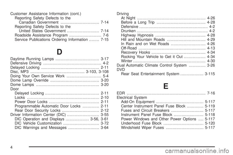 GMC YUKON 2008  Owners Manual Customer Assistance Information (cont.)
Reporting Safety Defects to the
Canadian Government..............................7-14
Reporting Safety Defects to the
United States Government..................