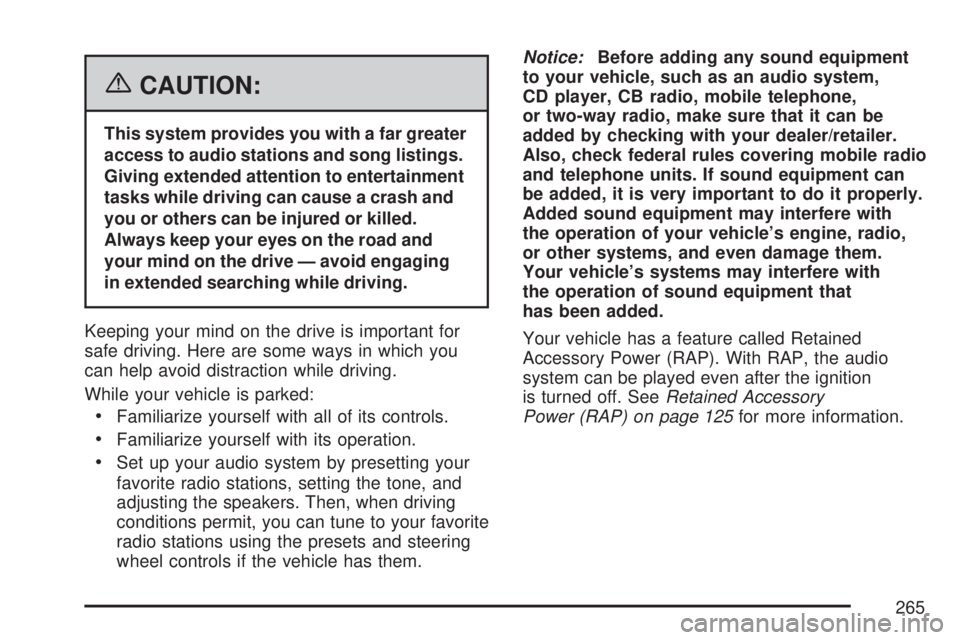 GMC ACADIA 2007 User Guide {CAUTION:
This system provides you with a far greater
access to audio stations and song listings.
Giving extended attention to entertainment
tasks while driving can cause a crash and
you or others can GMC ACADIA 2007 User Guide {CAUTION:
This system provides you with a far greater
access to audio stations and song listings.
Giving extended attention to entertainment
tasks while driving can cause a crash and
you or others can