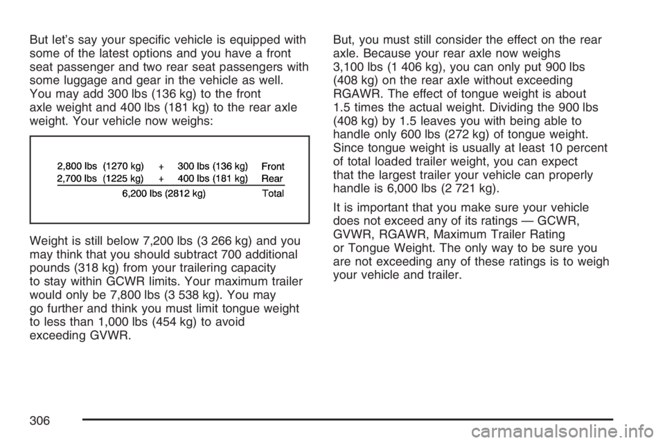 GMC CANYON 2007  Owners Manual But let’s say your speci�c vehicle is equipped with
some of the latest options and you have a front
seat passenger and two rear seat passengers with
some luggage and gear in the vehicle as well.
You