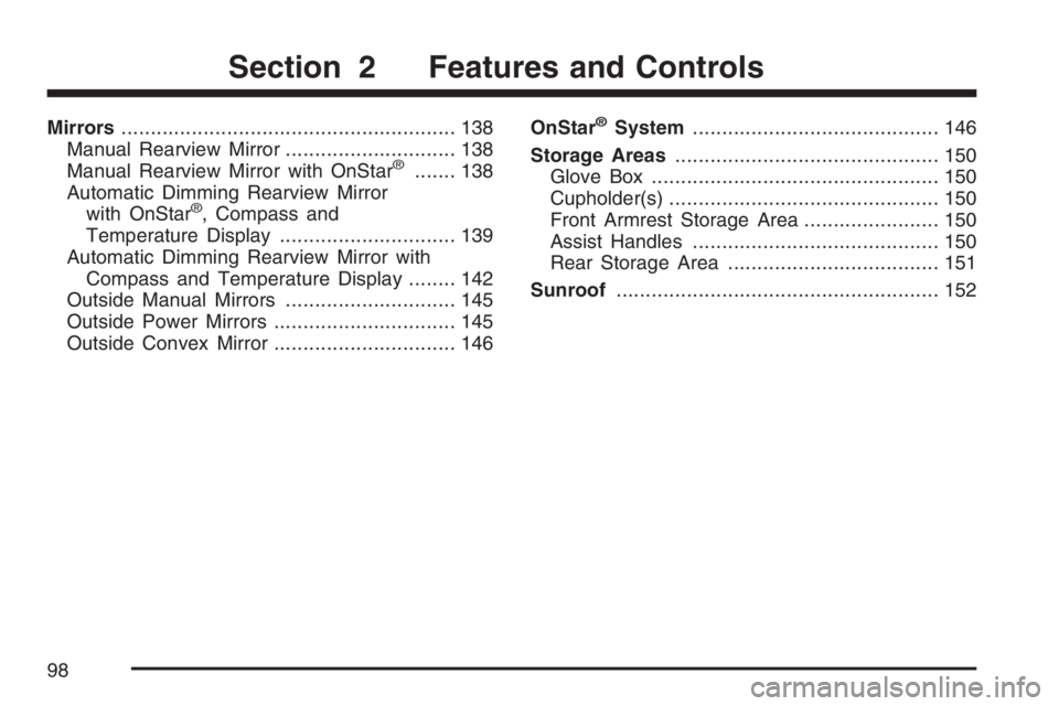 GMC CANYON 2007 Owners Manual Mirrors......................................................... 138
Manual Rearview Mirror............................. 138
Manual Rearview Mirror with OnStar
®....... 138
Automatic Dimming Rearview