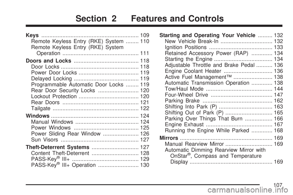 GMC SIERRA 2007 Owners Manual Keys............................................................ 109
Remote Keyless Entry (RKE) System........ 110
Remote Keyless Entry (RKE) System
Operation.......................................... GMC SIERRA 2007 Owners Manual Keys............................................................ 109
Remote Keyless Entry (RKE) System........ 110
Remote Keyless Entry (RKE) System
Operation..........................................