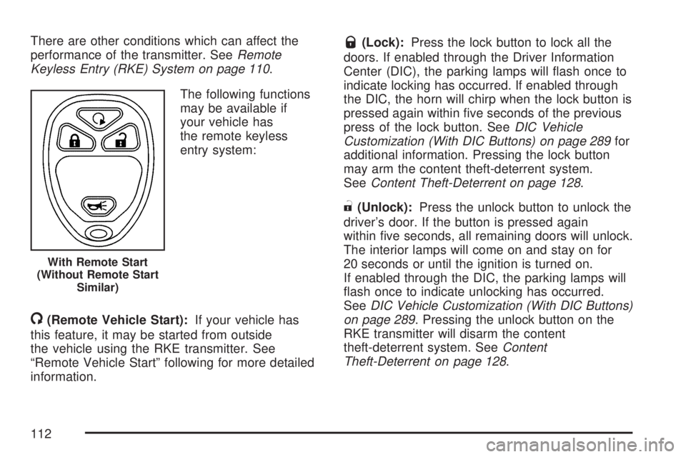 GMC SIERRA 2007 Owners Manual There are other conditions which can affect the
performance of the transmitter. SeeRemote
Keyless Entry (RKE) System on page 110.
The following functions
may be available if
your vehicle has
the remot GMC SIERRA 2007 Owners Manual There are other conditions which can affect the
performance of the transmitter. SeeRemote
Keyless Entry (RKE) System on page 110.
The following functions
may be available if
your vehicle has
the remot
