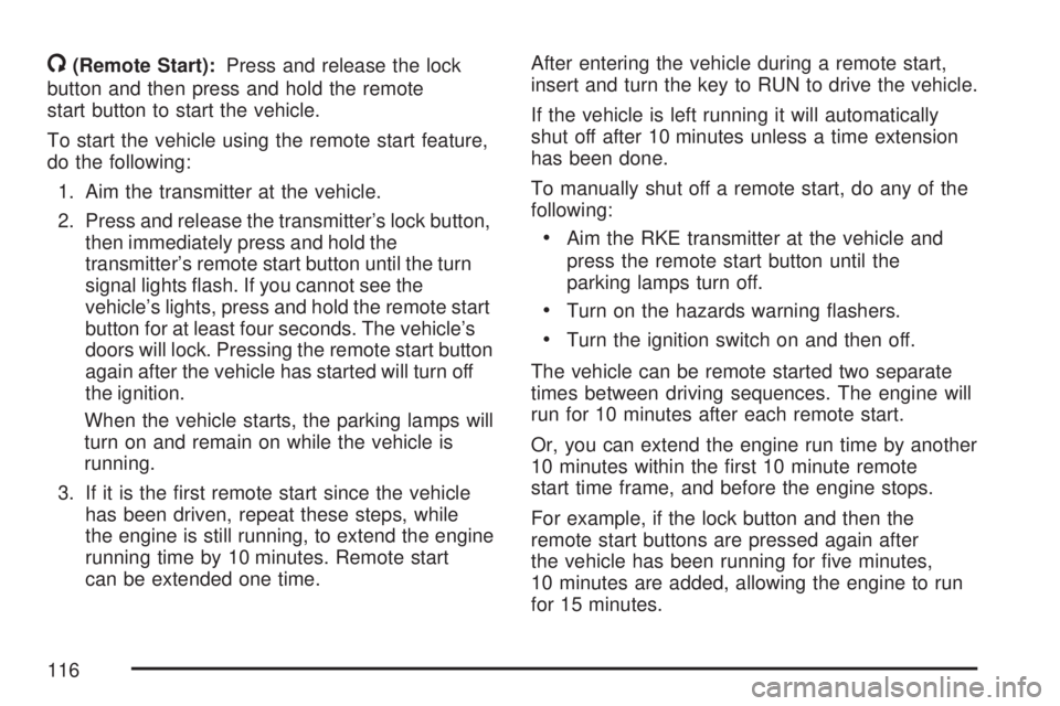 GMC SIERRA 2007 Owners Manual /(Remote Start):Press and release the lock
button and then press and hold the remote
start button to start the vehicle.
To start the vehicle using the remote start feature,
do the following:
1. Aim th GMC SIERRA 2007 Owners Manual /(Remote Start):Press and release the lock
button and then press and hold the remote
start button to start the vehicle.
To start the vehicle using the remote start feature,
do the following:
1. Aim th