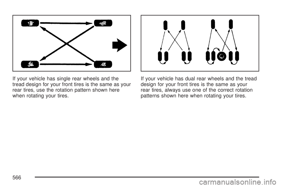 GMC SIERRA 2007  Owners Manual If your vehicle has single rear wheels and the
tread design for your front tires is the same as your
rear tires, use the rotation pattern shown here
when rotating your tires.If your vehicle has dual r