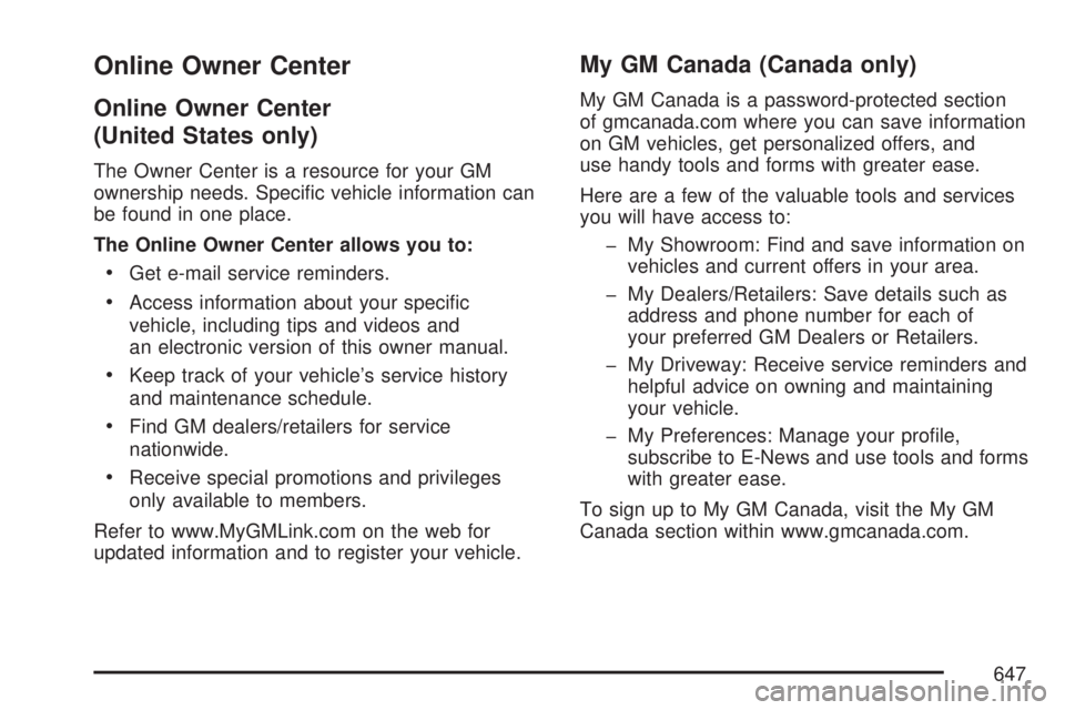 GMC SIERRA 2007  Owners Manual Online Owner Center
Online Owner Center
(United States only)
The Owner Center is a resource for your GM
ownership needs. Speci�c vehicle information can
be found in one place.
The Online Owner Center 
