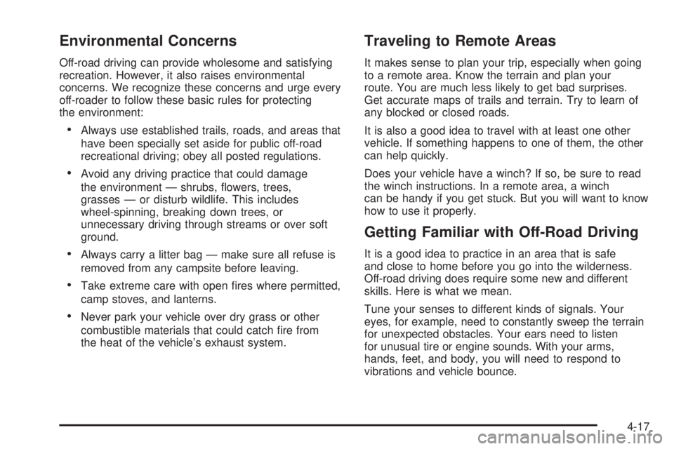 GMC CANYON 2006  Owners Manual Environmental Concerns
Off-road driving can provide wholesome and satisfying
recreation. However, it also raises environmental
concerns. We recognize these concerns and urge every
off-roader to follow