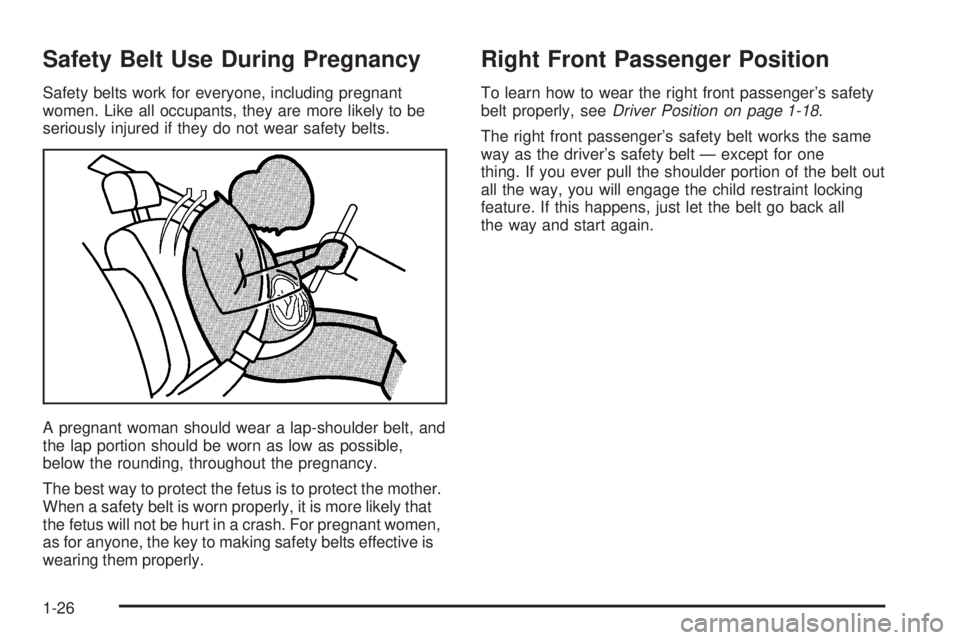 GMC CANYON 2006 Owners Guide Safety Belt Use During Pregnancy
Safety belts work for everyone, including pregnant
women. Like all occupants, they are more likely to be
seriously injured if they do not wear safety belts.
A pregnant GMC CANYON 2006 Owners Guide Safety Belt Use During Pregnancy
Safety belts work for everyone, including pregnant
women. Like all occupants, they are more likely to be
seriously injured if they do not wear safety belts.
A pregnant
