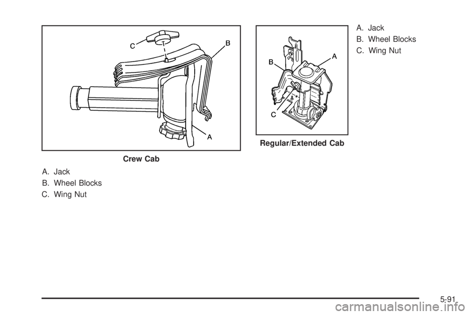 GMC CANYON 2006  Owners Manual A. Jack
B. Wheel Blocks
C. Wing NutA. Jack
B. Wheel Blocks
C. Wing Nut
Crew Cab
Regular/Extended Cab
5-91 